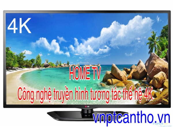 TRUYỀN HÌNH TƯƠNG TÁC THẾ HỆ 4K