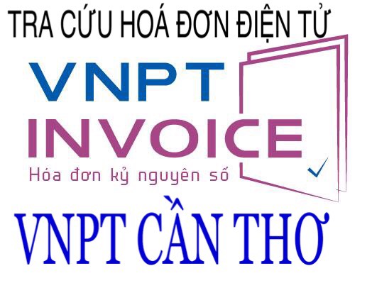 CÁCH TRA CỨU HÓA ĐƠN ĐIỆN TỬ VNPT CẦN THƠ - VNPT INVOICE