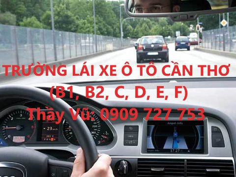 HỌC LÁI XE Ô TÔ HẠNG B1, B2, C, D, E, F